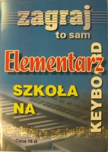 ELEMENTARZ NA KEYBOARD ZAGRAJ TO SAM cz.1