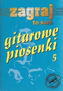 ZAGRAJ TO SAM GITAROWE PIOSENKI cz. 5