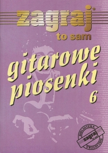 ZAGRAJ TO SAM GITAROWE PIOSENKI cz. 6