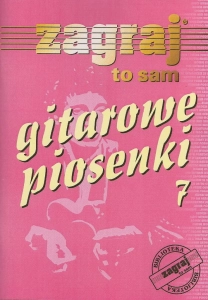 ZAGRAJ TO SAM GITAROWE PIOSENKI cz. 7