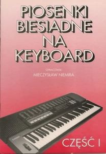 PIOSENKI BIESIADNE NA KEYBOARD cz. 1 MIECZYSŁAW NIEMIRA