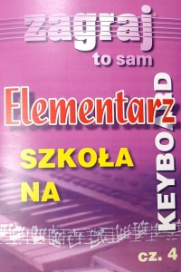 ELEMENTARZ NA KEYBOARD ZAGRAJ TO SAM cz.4