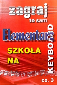 ELEMENTARZ NA KEYBOARD ZAGRAJ TO SAM cz.3